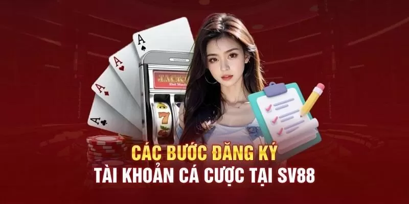 Đăng ký sv88 quá dễ dàng chỉ bằng 3 bước 